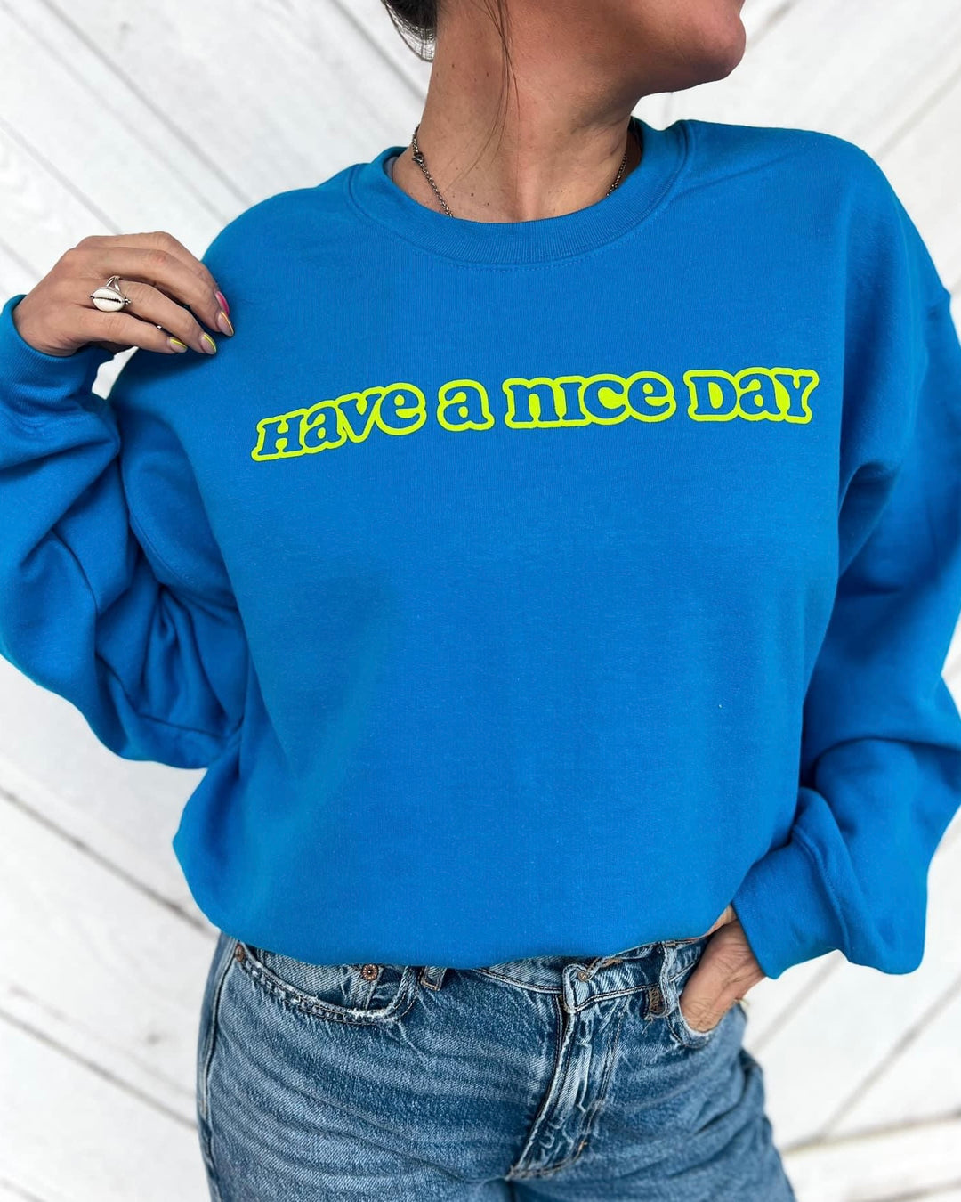 Have A Nice Day Sweatshirt