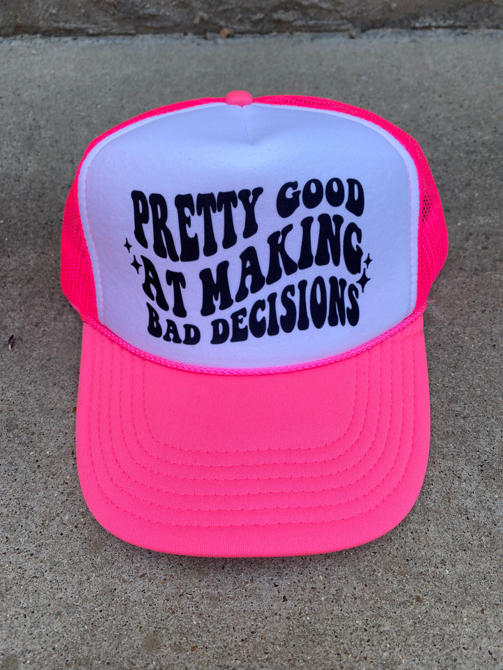 Bad Decisions Trucker Hat