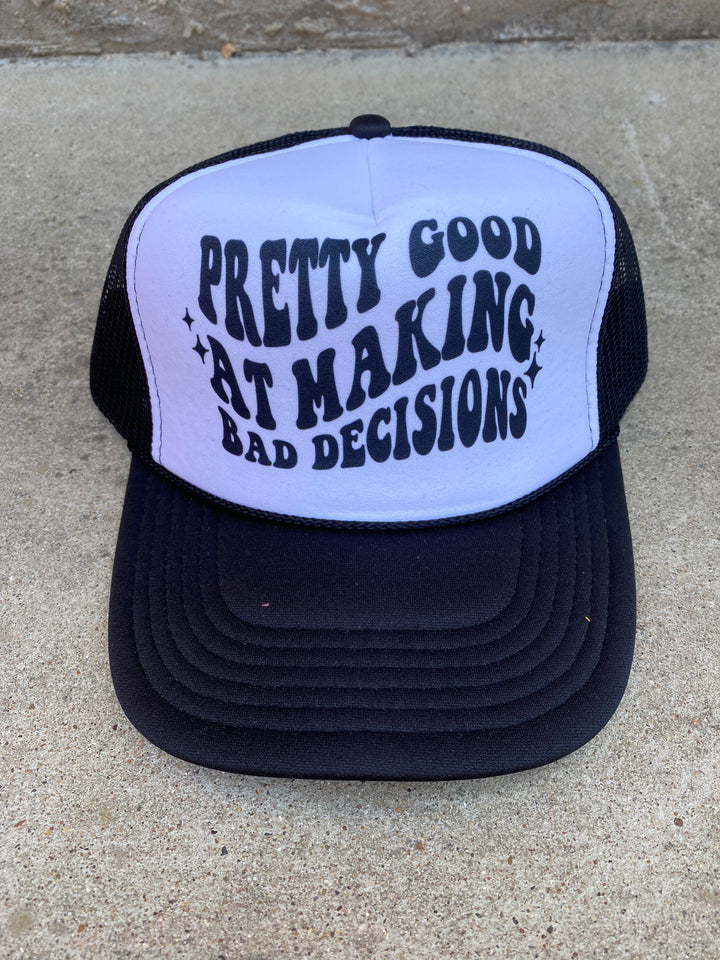 Bad Decisions Trucker Hat
